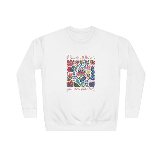 Bloom Where You Are Planted Sweatshirt