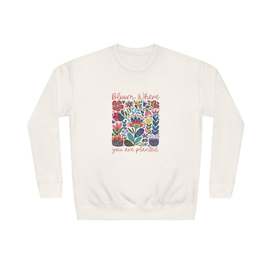 Bloom Where You Are Planted Sweatshirt